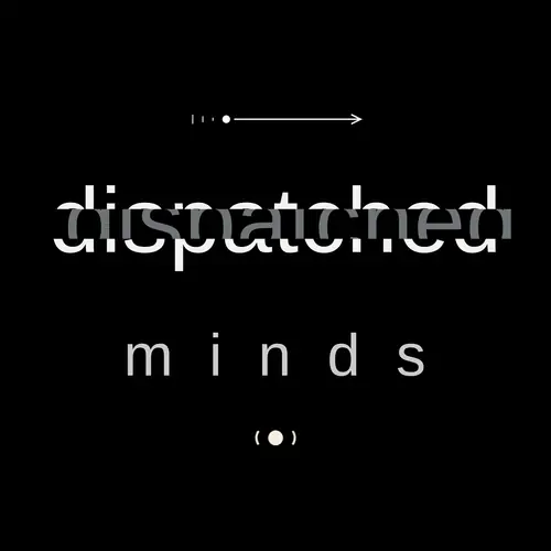 Dispatched Minds