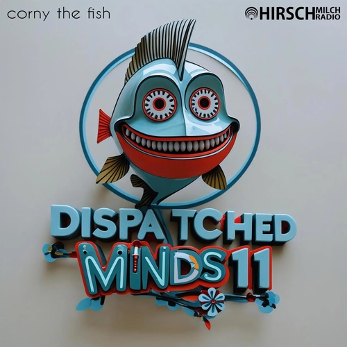 Dispatched Minds 011