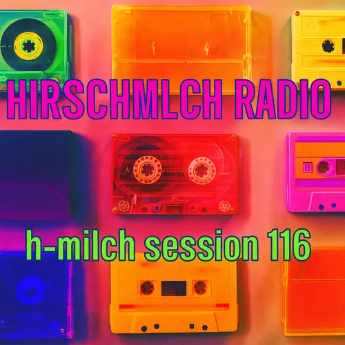 h-milch session 116 Replay