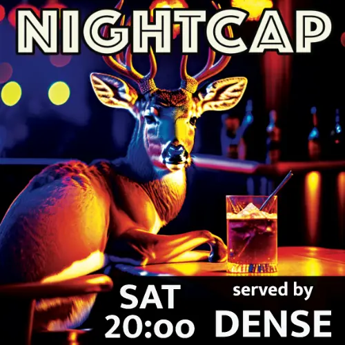 Nightcap by Dense #303 - Replay