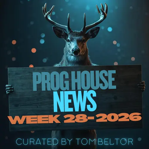 Prog House News - Week 28 - Curated by Tom Beltor