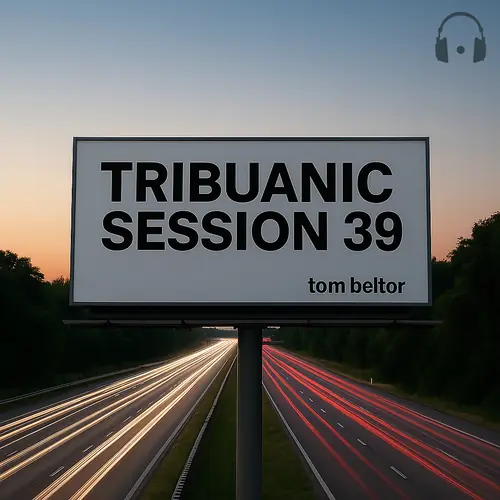 Tribuanic Session 39 - Replay