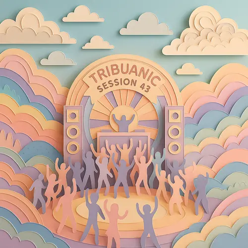 Tribuanic Session 43
