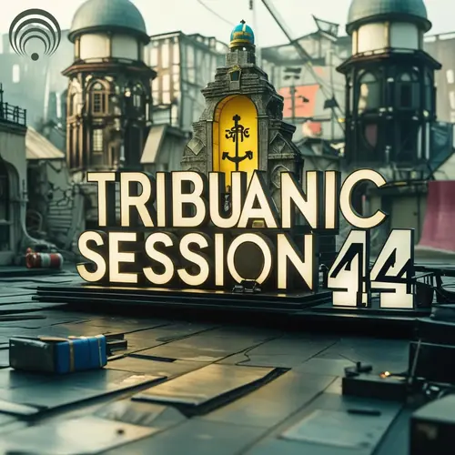 Tribuanic Session 44 - Replay